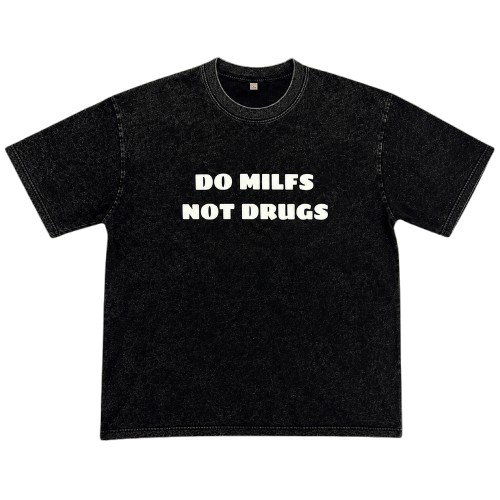 DO MILFS NOT DRUGS
